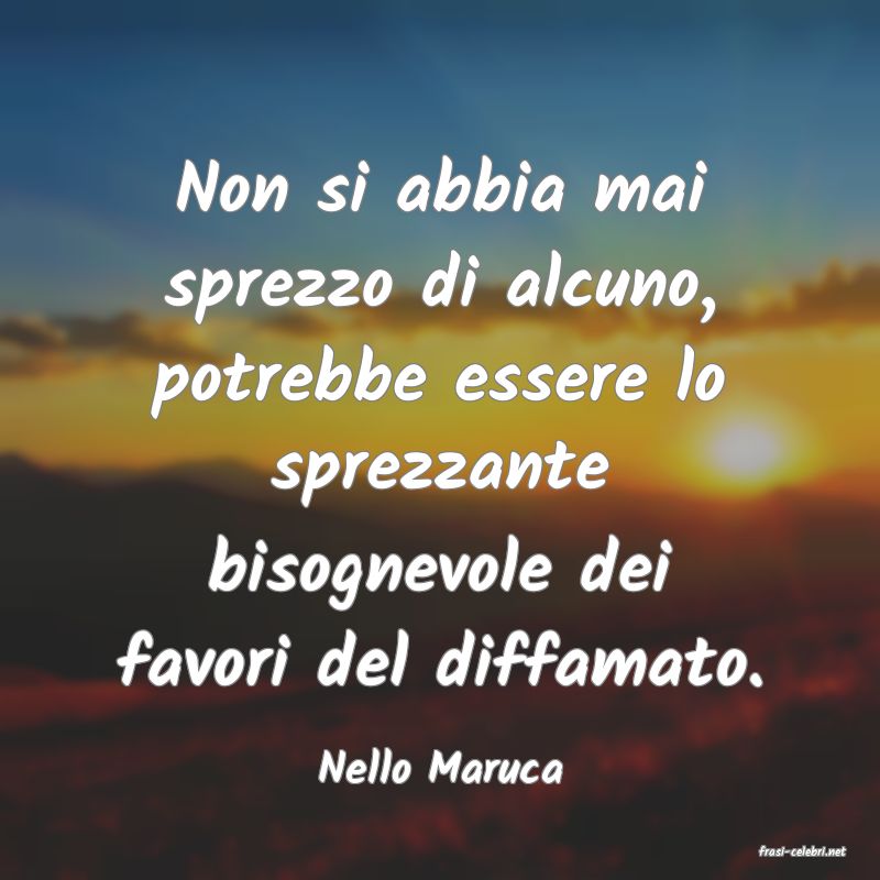 frasi di  Nello Maruca
