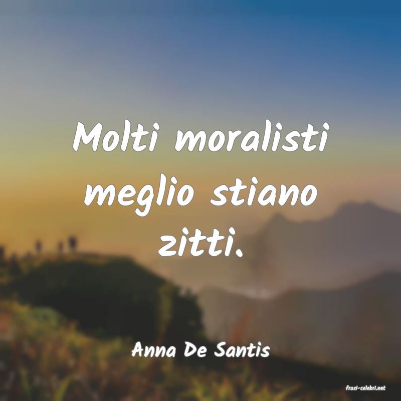frasi di  Anna De Santis
