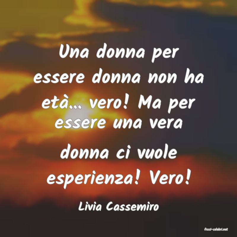 frasi di  Livia Cassemiro
