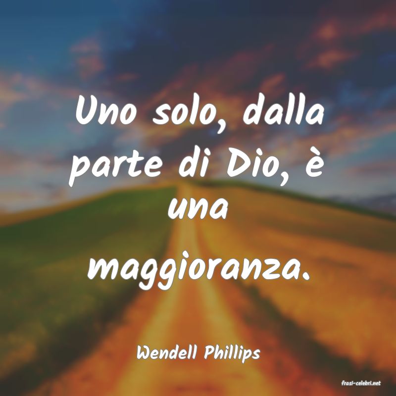 frasi di Wendell Phillips