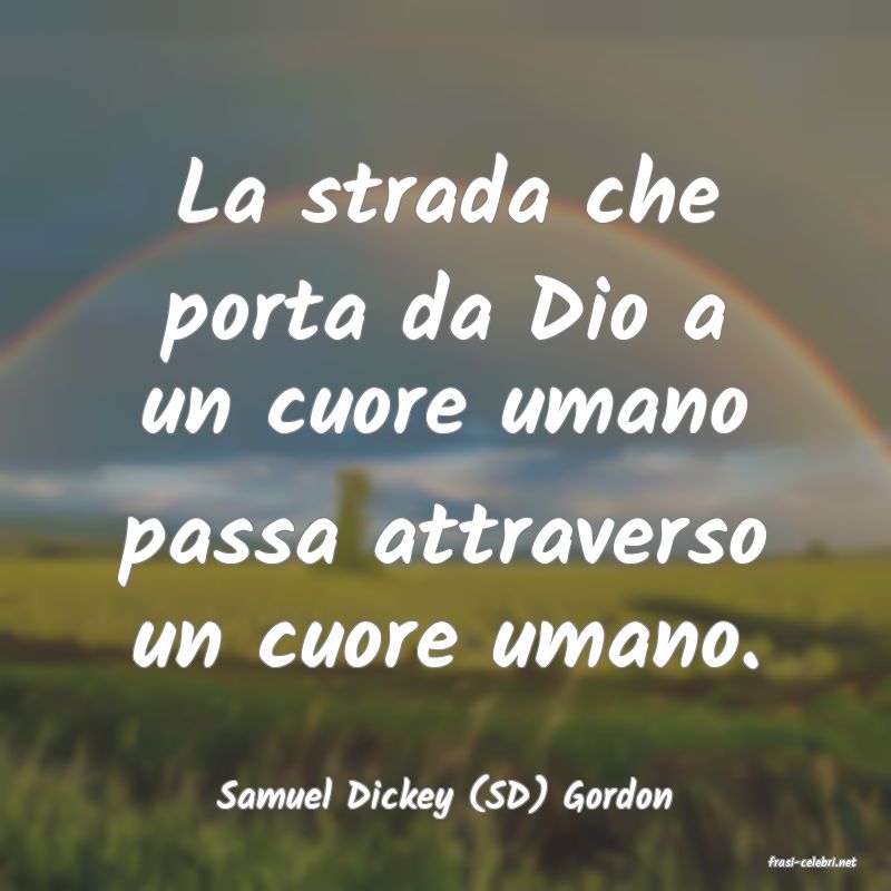 frasi di Samuel Dickey (SD) Gordon
