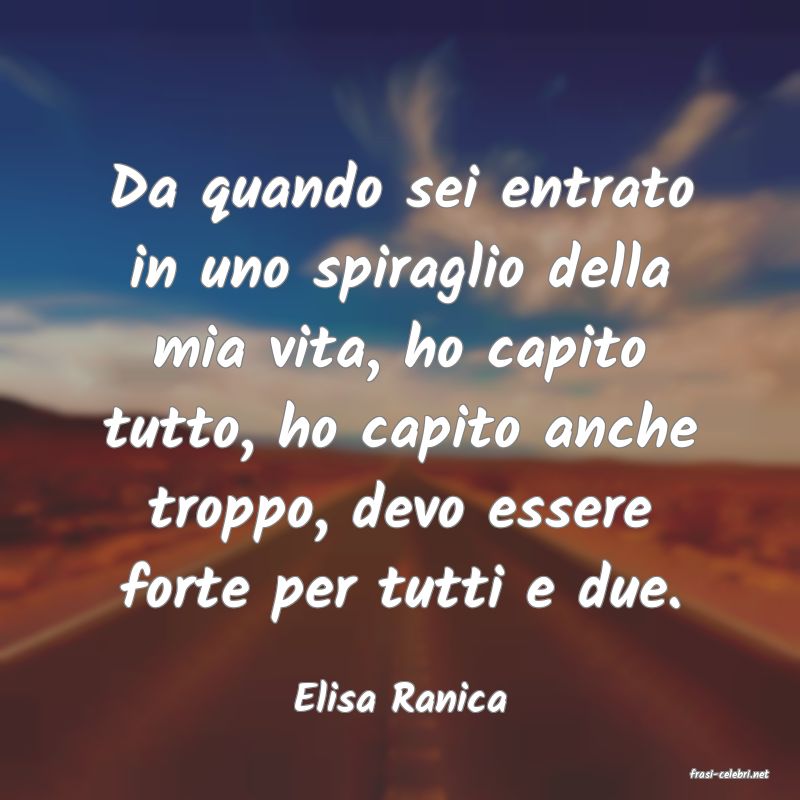 frasi di  Elisa Ranica
