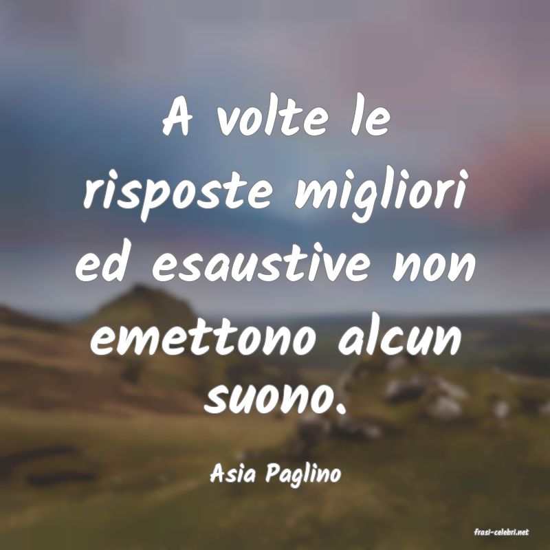 frasi di  Asia Paglino
