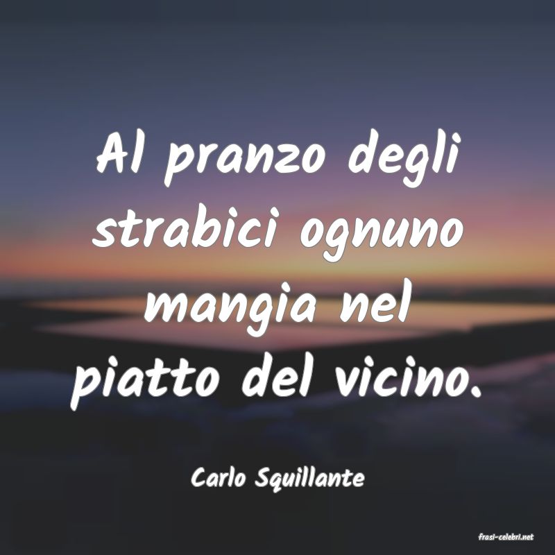 frasi di  Carlo Squillante
