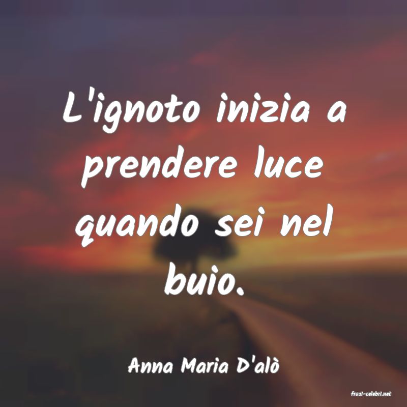 frasi di Anna Maria D'al