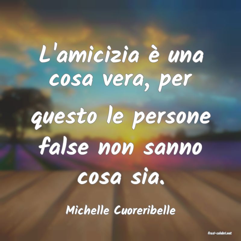 frasi di  Michelle Cuoreribelle
