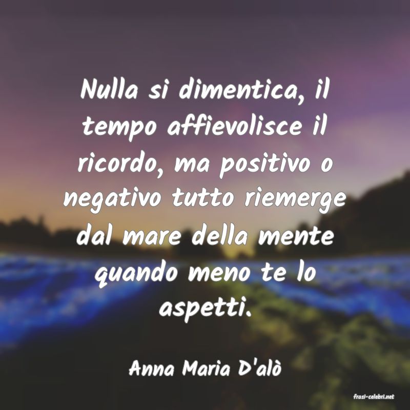 frasi di Anna Maria D'al