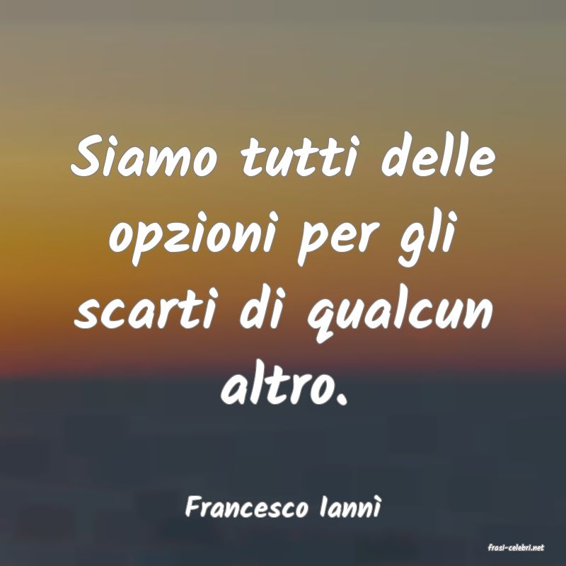 frasi di Francesco Iann