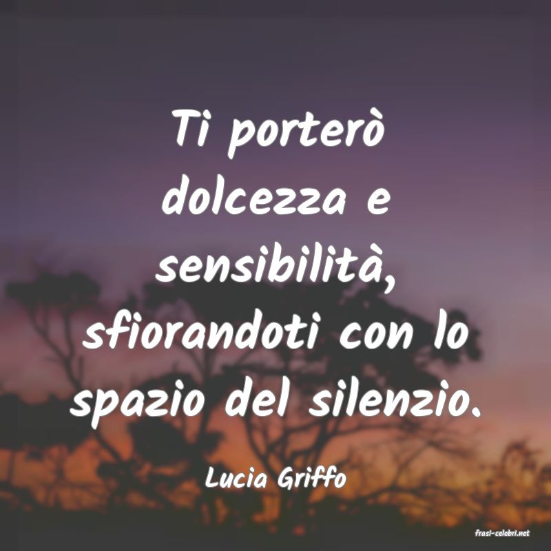 frasi di  Lucia Griffo
