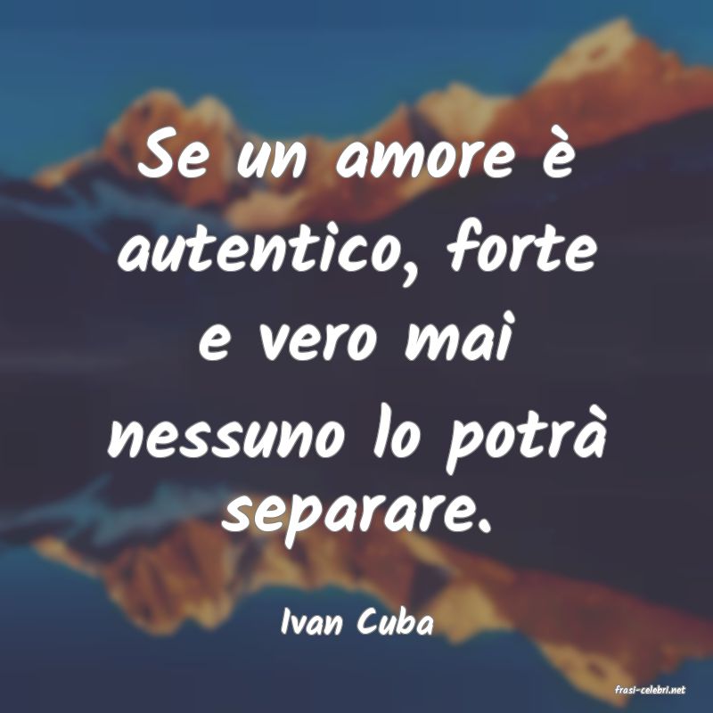 frasi di  Ivan Cuba
