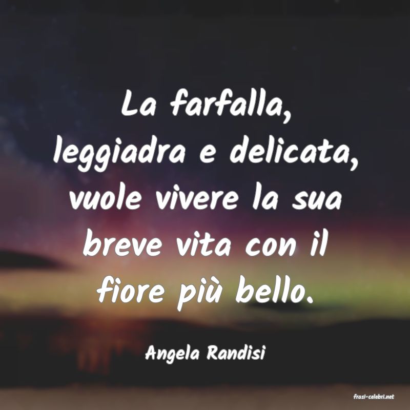 frasi di  Angela Randisi
