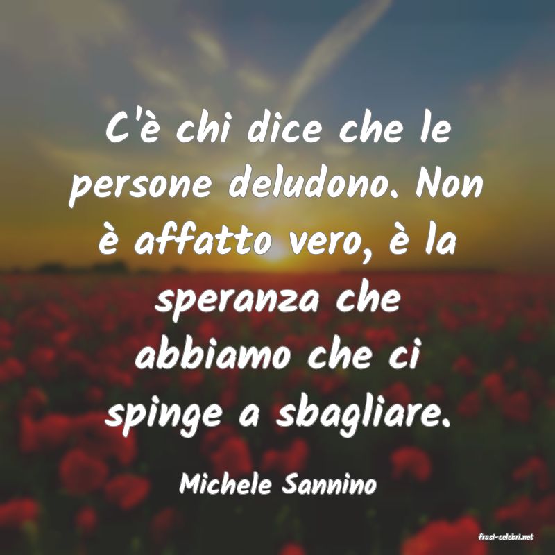 frasi di  Michele Sannino
