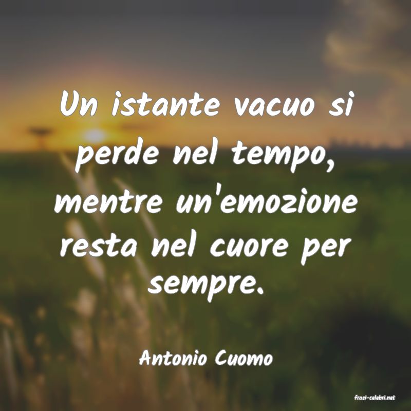 frasi di  Antonio Cuomo
