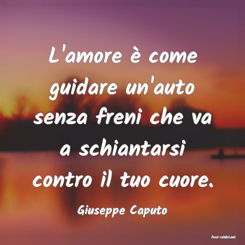 frasi di  Giuseppe Caputo
