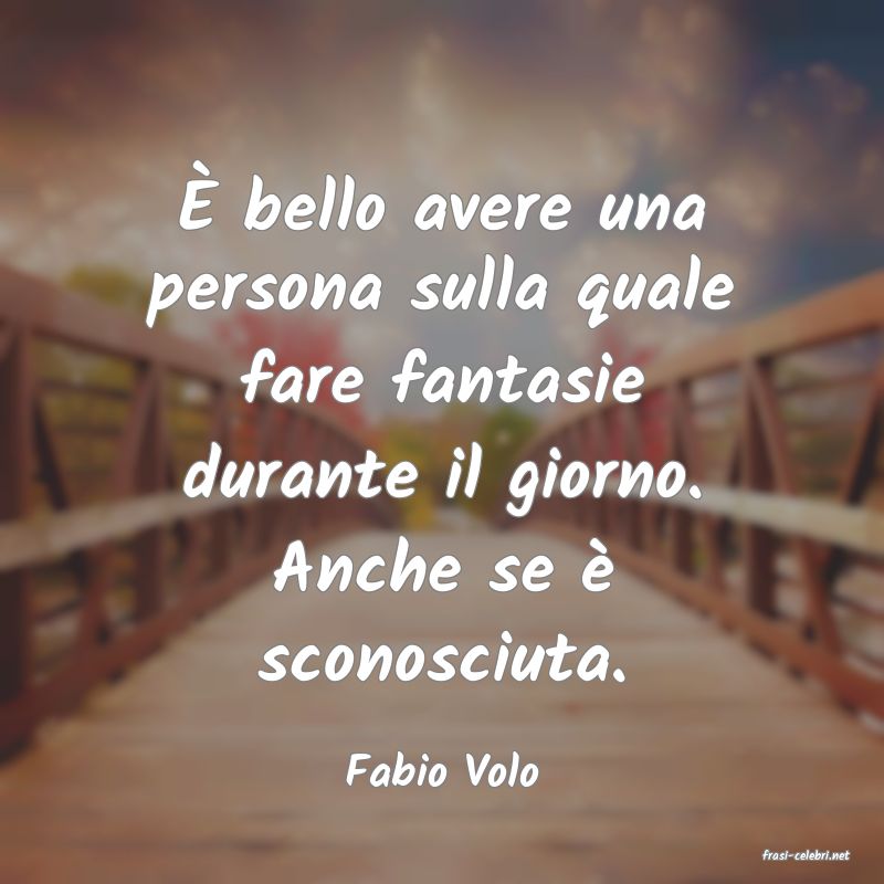 frasi di  Fabio Volo
