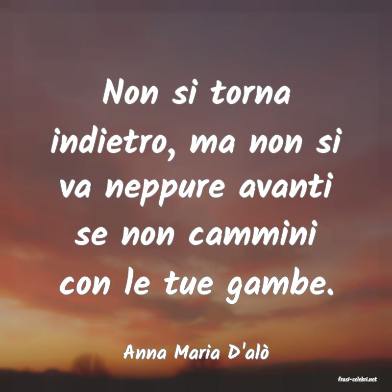 frasi di Anna Maria D'al