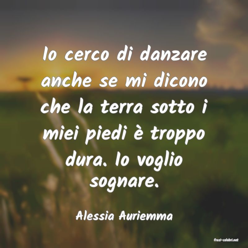 frasi di  Alessia Auriemma
