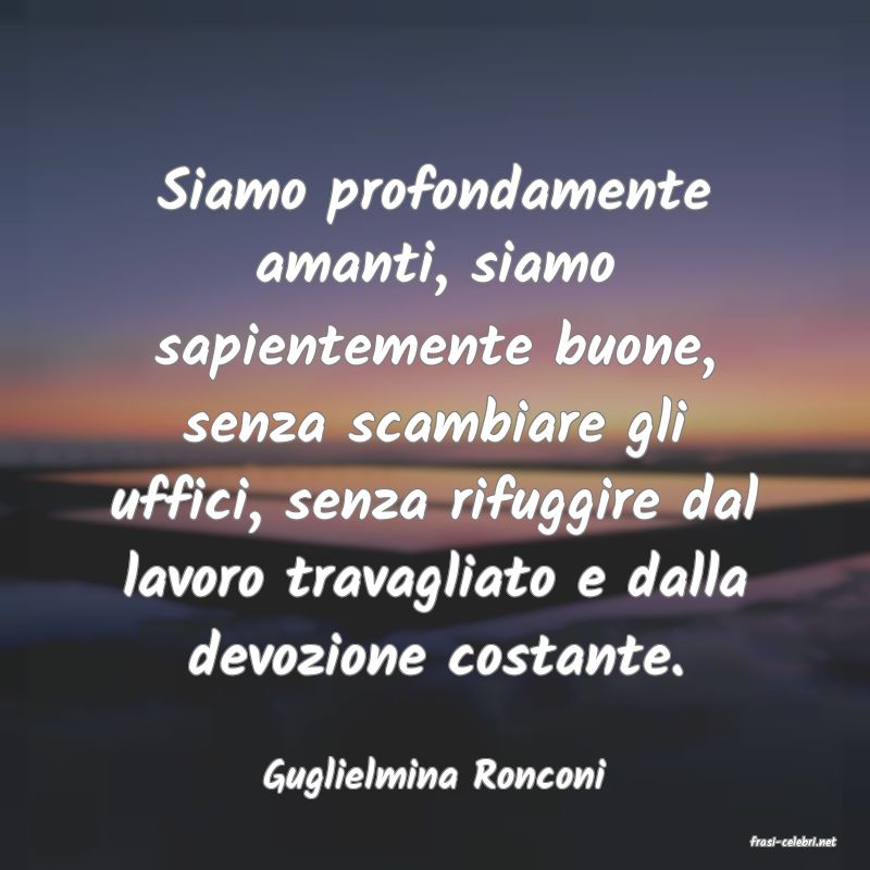 frasi di Guglielmina Ronconi