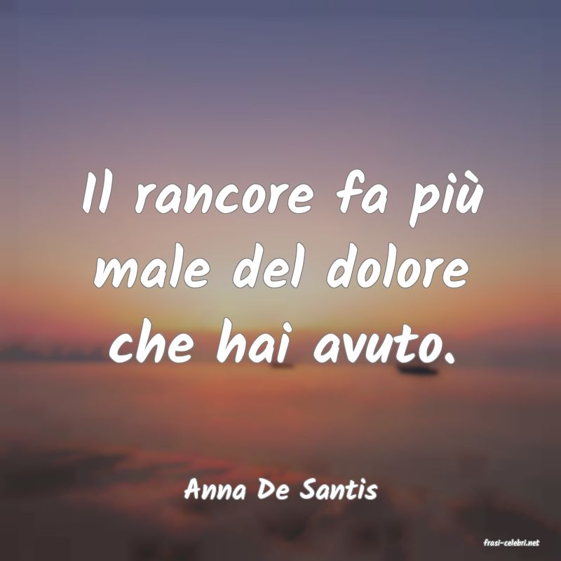 frasi di  Anna De Santis
