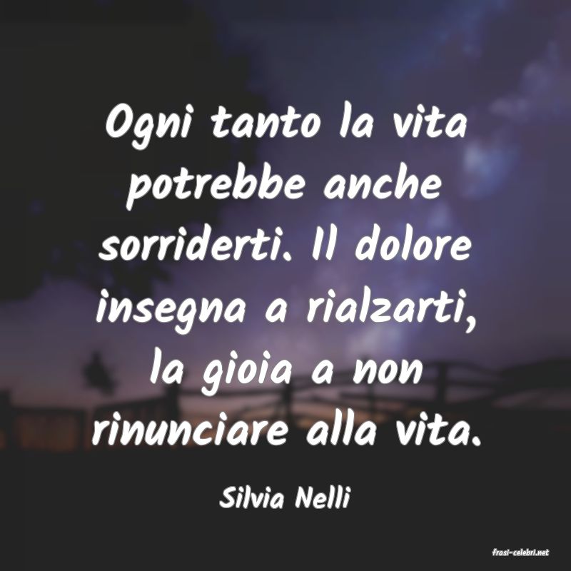 frasi di  Silvia Nelli
