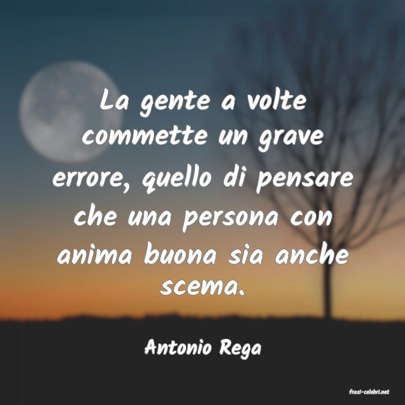 frasi di  Antonio Rega
