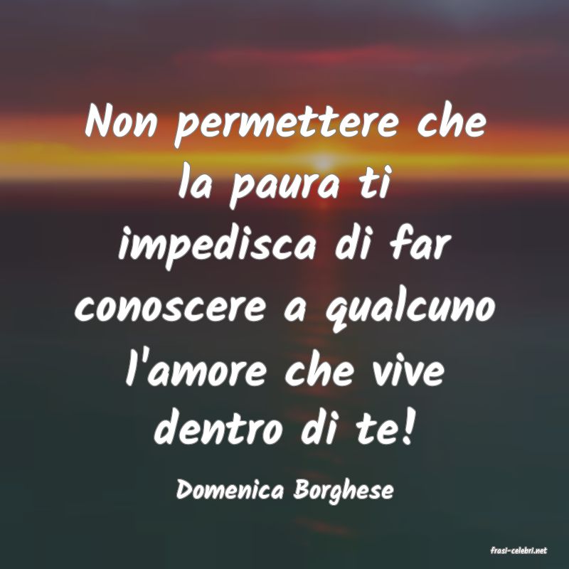 frasi di  Domenica Borghese
