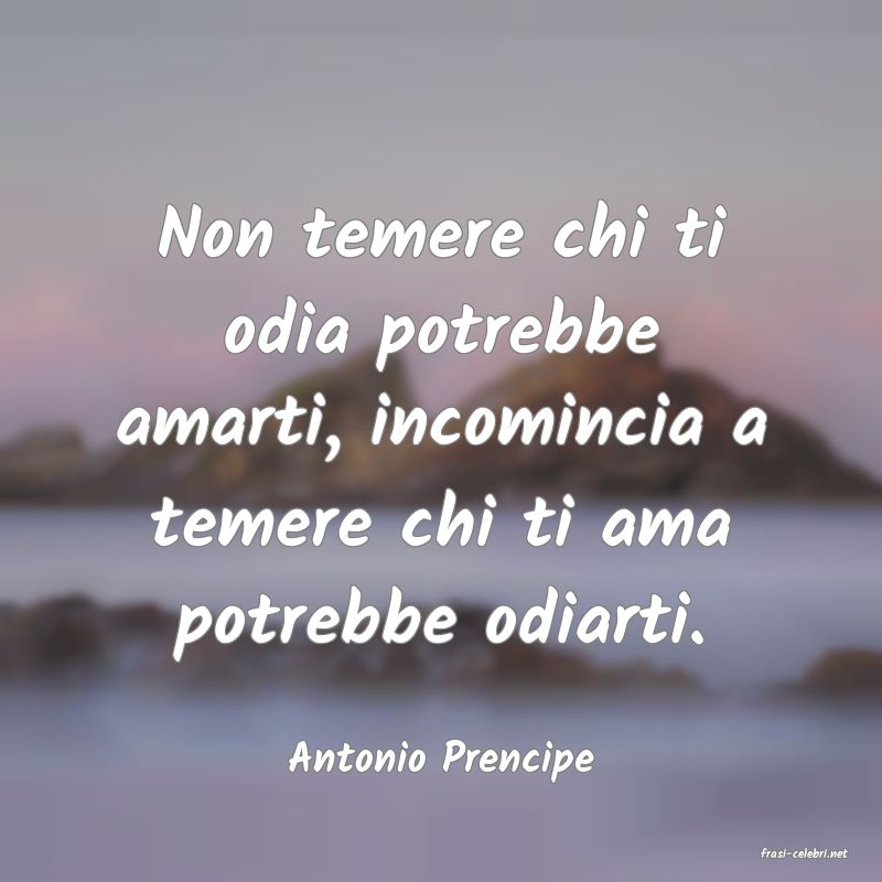 frasi di  Antonio Prencipe
