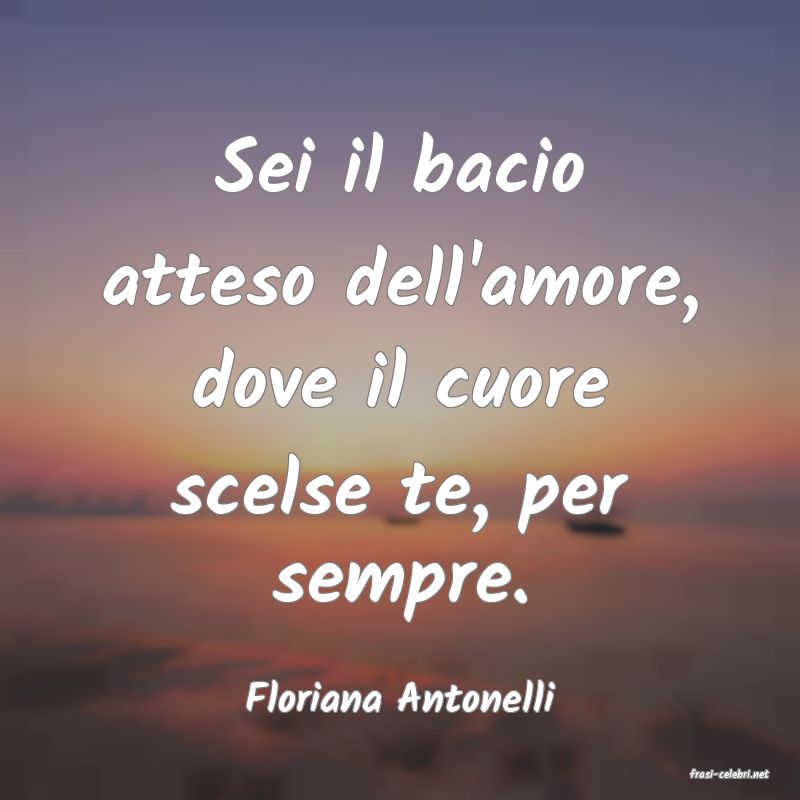 frasi di  Floriana Antonelli
