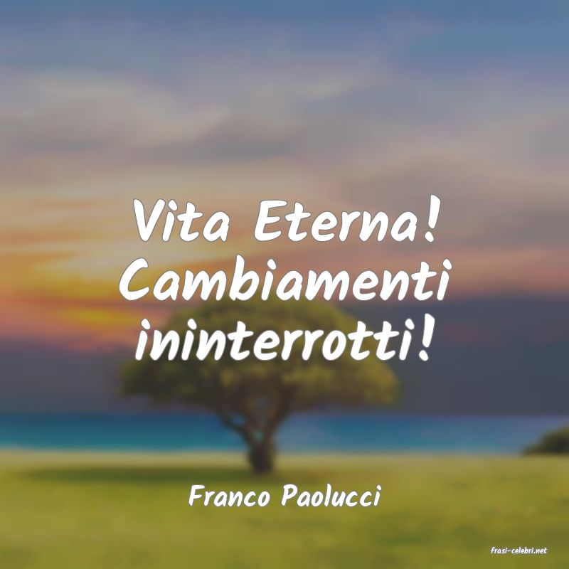 frasi di  Franco Paolucci
