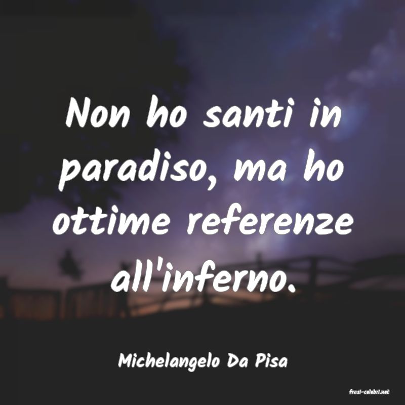frasi di Michelangelo Da Pisa