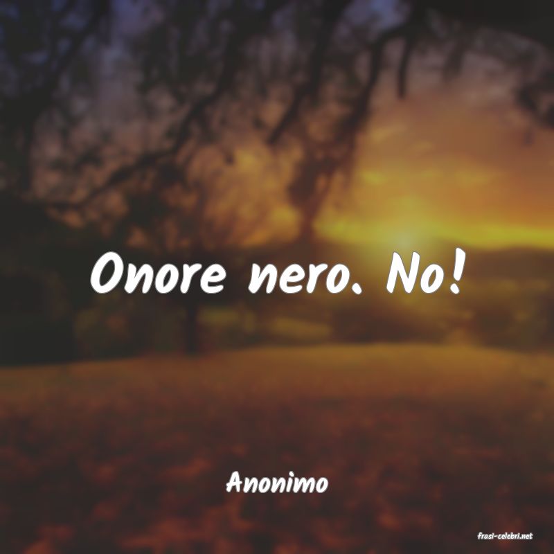 frasi di  Anonimo
