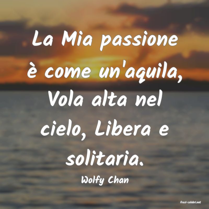 frasi di  Wolfy Chan
