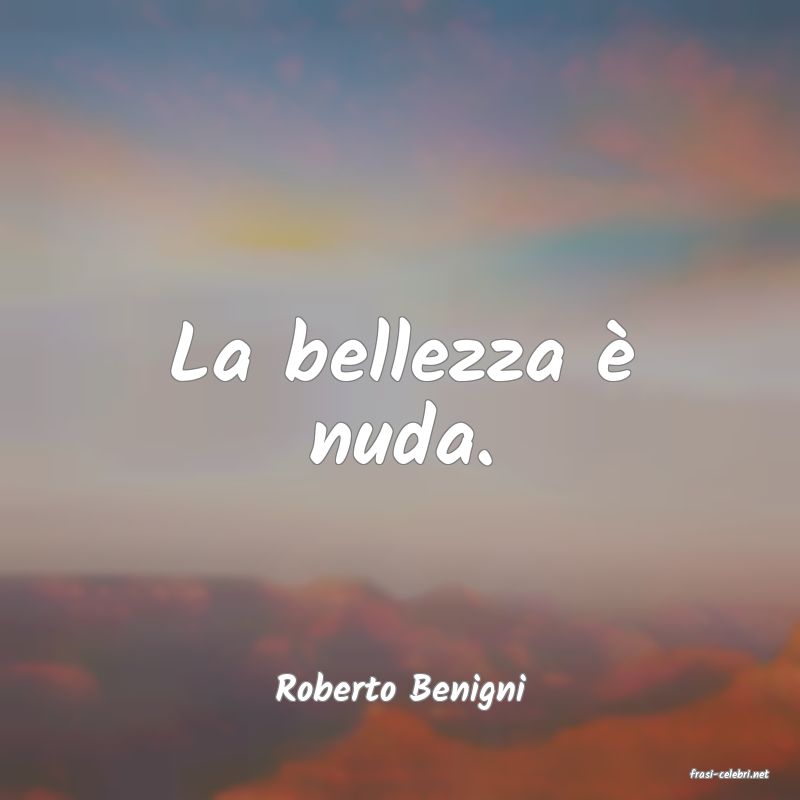 frasi di  Roberto Benigni
