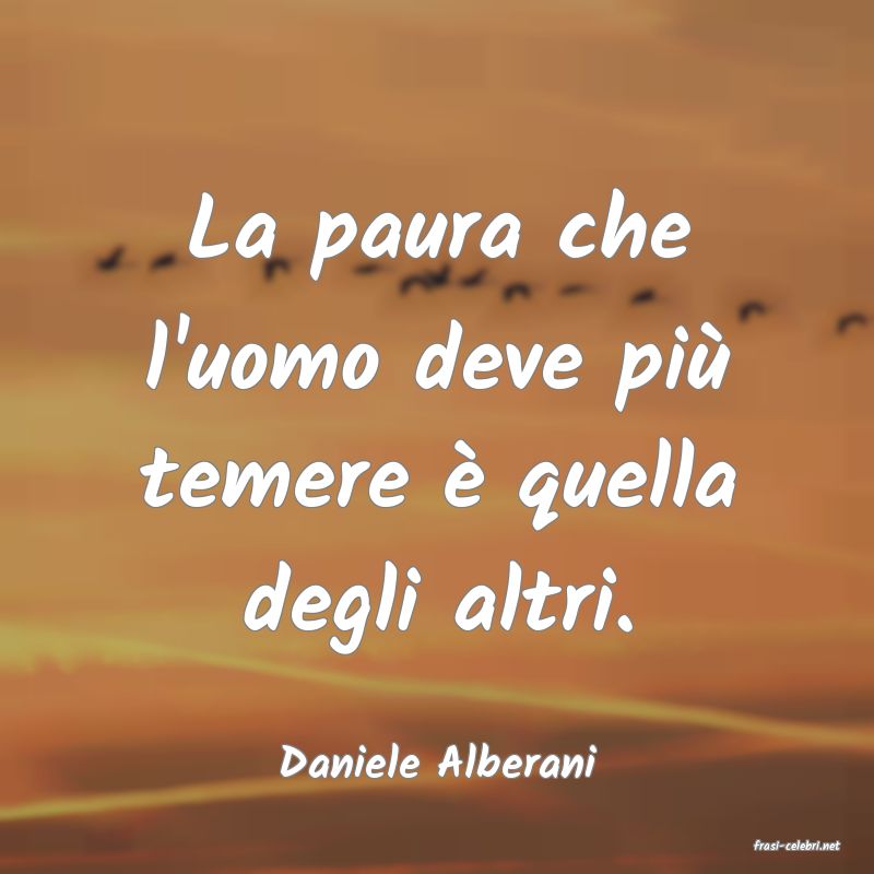 frasi di  Daniele Alberani
