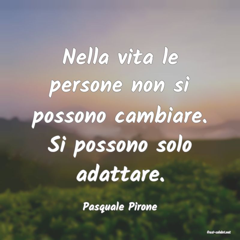 frasi di  Pasquale Pirone
