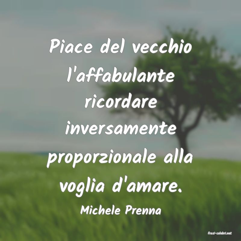 frasi di  Michele Prenna
