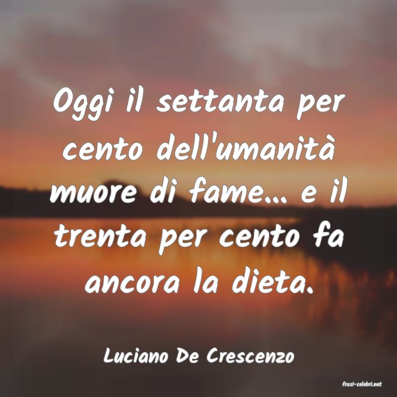 frasi di Luciano De Crescenzo