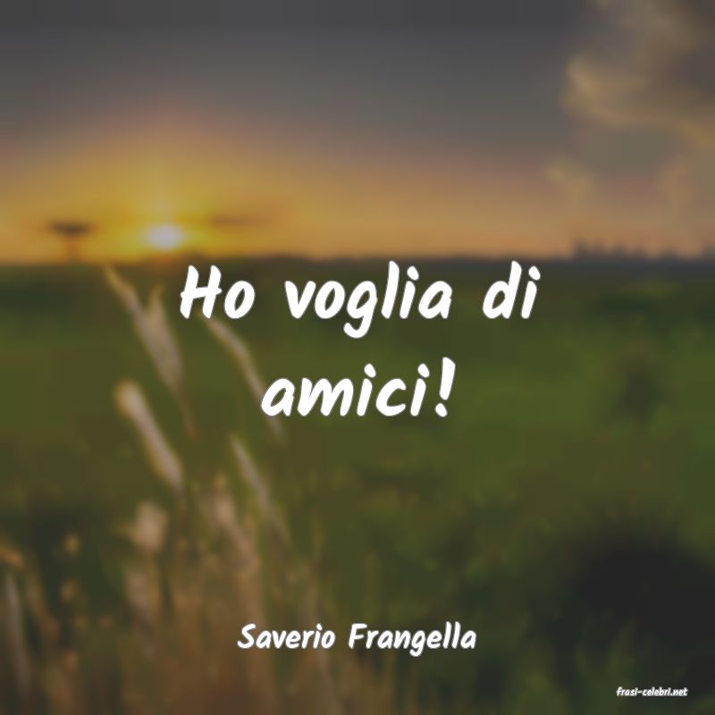 frasi di Saverio Frangella