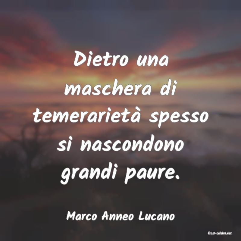 frasi di Marco Anneo Lucano