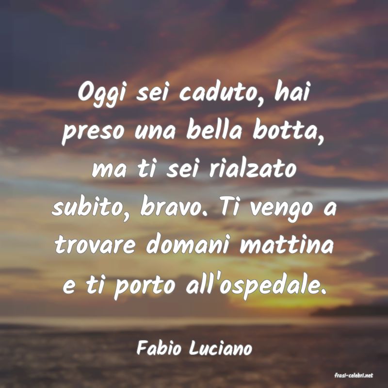 frasi di Fabio Luciano