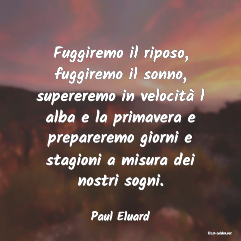 frasi di  Paul Eluard