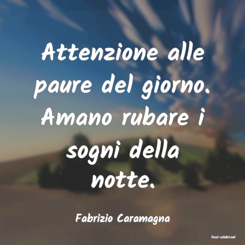 frasi di  Fabrizio Caramagna