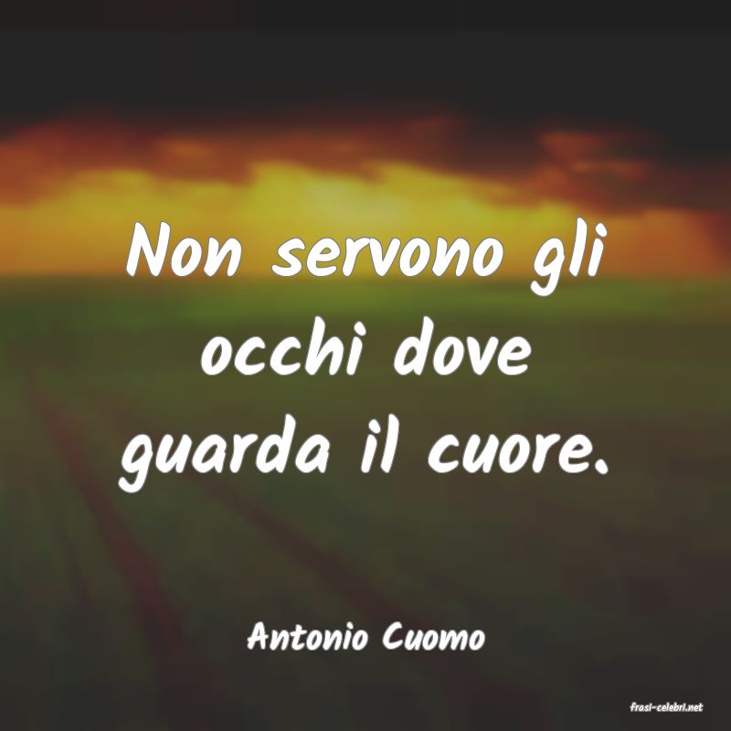 frasi di  Antonio Cuomo
