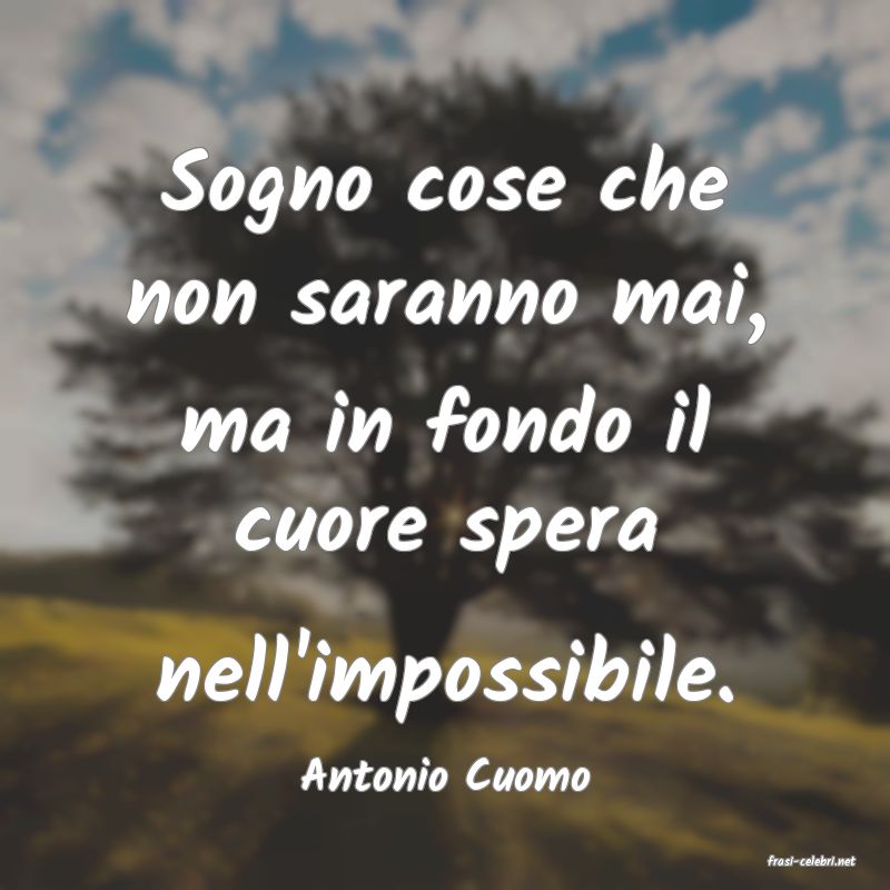 frasi di  Antonio Cuomo
