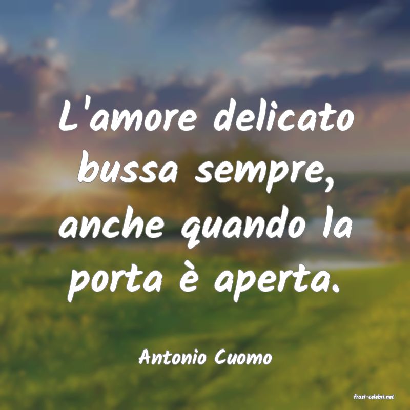 frasi di  Antonio Cuomo

