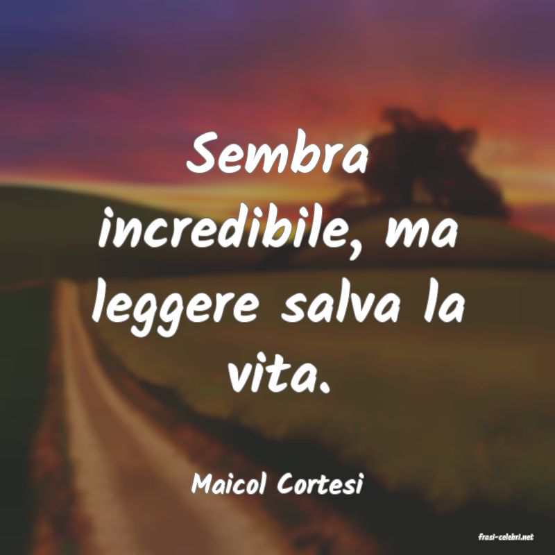 frasi di  Maicol Cortesi
