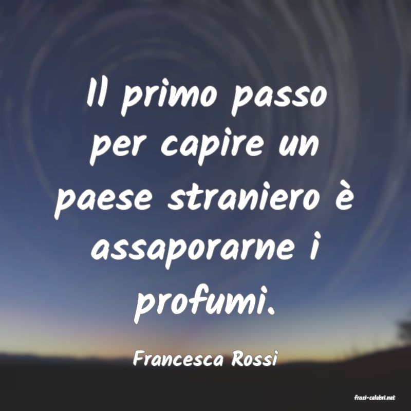 frasi di  Francesca Rossi
