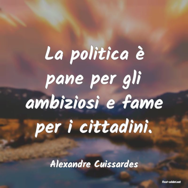 frasi di  Alexandre Cuissardes
