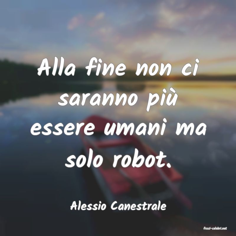 frasi di  Alessio Canestrale
