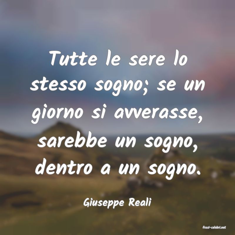 frasi di  Giuseppe Reali
